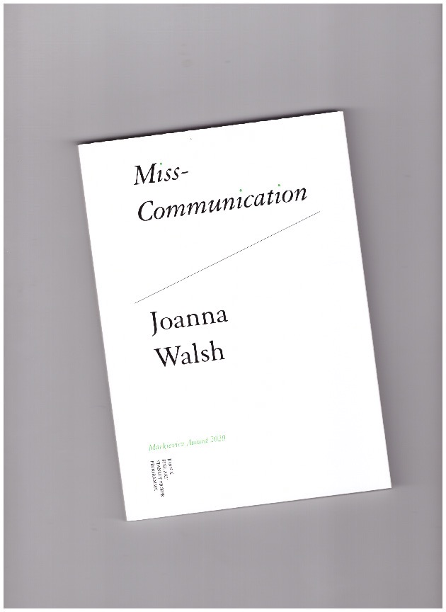 WALSH, Joanna - Miss-Communication